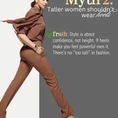 The myth that taller women shouldn't wear heels needs to go. Style is about confidence, not height. If heels make you feel powerful, I say own it. There is no such thing as "too tall" in fashion.