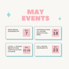 Here is the schedule of events for May. We are offering a New Moon soundbath, an introduction to sound meditation workshop, a Level 1 certification course, and a Full Moon soundbath. All levels are welcome.