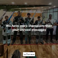 We have more champions than your unread messages. That's a fact. We are proud of the sheer number of talented shooters we have nurtured.