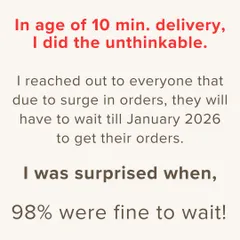 In a world of instant delivery, I believe some things are worth the wait. When a surge in orders meant a long waiting list, I was honest with my customers. I was so touched when 98% of them chose to wait. This trust is the most important ingredient in my kitchen.