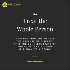 Principle 2: Treat the whole person. Health is more than just the absence of disease. I consider your complete physical, mental, and spiritual well being to create a truly holistic recovery plan.