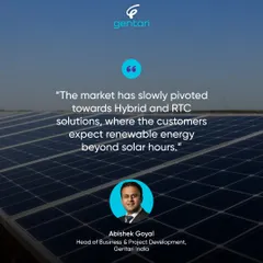 As our Head of Business and Project Development, Abhishek Goyal, notes, the market is pivoting towards Hybrid and RTC solutions. Our expertise in developing these complex systems positions us to meet customer expectations for renewable energy beyond solar hours.