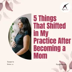 Motherhood transformed my yoga practice. This series explores the five key shifts I experienced, from embracing shorter sessions to redefining what strength truly means.