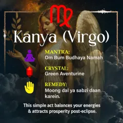 For Kanya (Virgo) rashi, I share a specific mantra, crystal, and remedy to counter the effects of the lunar eclipse. Donating moong dal or green vegetables can help balance your energies and attract good fortune.
