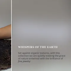Where raw beauty meets refined brilliance. My Whispers of the Earth collection is inspired by nature’s quiet strength, with organic textures intertwined with the brilliance of fine jewelry.