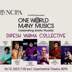 The announcement for the "One World Many Musics" concert at NCPA with the Dipesh Varma Collective, celebrating artistic plurality.