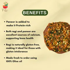 Here are the benefits of our Ragi Paneer Uttapam. Ragi and paneer are excellent sources of calcium for bone health, and ragi is naturally gluten-free. We make it fresh to order using 100% olive oil.