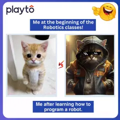 Me at the beginning of robotics class vs. me after learning how to program a robot.
