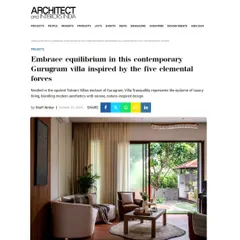 We were thrilled to see our 'Villa Tranquility' project featured in Architect and Interiors India. The article highlights our approach of blending modern aesthetics with the five elemental forces to create a harmonious sanctuary.
