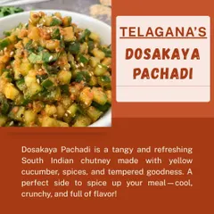 A South Indian delicacy from Telangana, Dosakaya Pachadi is a tangy chutney made with yellow cucumber and spices. It's a cool, crunchy, and flavourful side that spices up any meal.