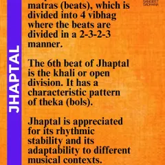 We present an overview of Jhaptal, a 10-beat taal known for its unique 2-3-2-3 rhythmic division. Its asymmetrical structure makes it a dynamic and engaging cycle for both accompaniment and solo performance.