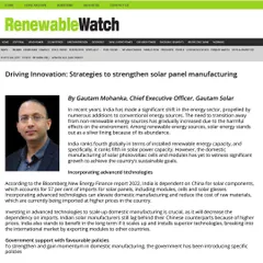 Our CEO authored an article for Renewable Watch, highlighting key strategies to strengthen domestic solar panel manufacturing in India, including the incorporation of advanced technologies and supportive government policies.