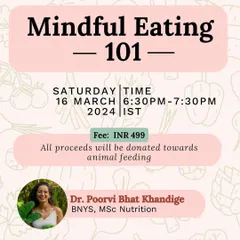 Details for my "Mindful Eating 101" workshop. This is for anyone tired of dieting and looking for a sustainable, non-diet approach to nutrition. All proceeds are donated to animal feeding.