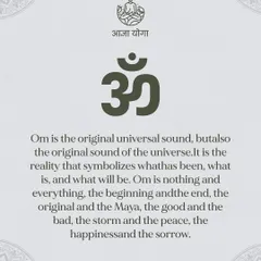 Om is the original universal sound, the beginning and the end. It is the reality that symbolizes what has been, what is, and what will be.