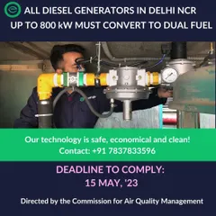 This is a clear directive from the Commission for Air Quality Management. All diesel generators in Delhi NCR up to 800 kW must convert to a dual fuel system. My technology offers a safe, economical, and clean solution to meet this mandate.