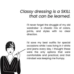 I'll never forget my old chaotic wardrobe. Classy dressing is a skill I learned, moving from saving my best outfits to making elegance a comfortable, practical, and daily habit.