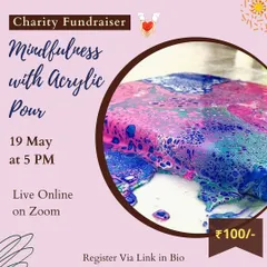 The poster for my 'Mindfulness with Acrylic Pour' charity fundraiser for COVID relief. These sessions combined a relaxing art activity with a meaningful contribution.