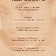 My chemical peel protocols are highly customized. This graphic outlines some of the options available, from Mandelic or Salicylic peels for acne to the Cosmelan peel for melasma. I often combine peels with lasers for enhanced, longer-lasting results.