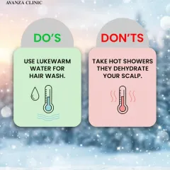 During winter, it's important to use lukewarm water for hair washing. Hot showers can strip your scalp of its natural oils, leading to dehydration and potential damage to your hair follicles.