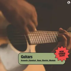 A new course alert for our guitar classes. We cover various styles including acoustic, classical, bass, electric, and ukulele.