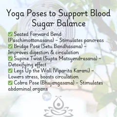 A list of specific yoga poses I use to support blood sugar balance, such as Seated Forward Bend to stimulate the pancreas and Legs Up the Wall to lower stress.