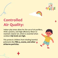 We prioritize controlled air quality. Our facility uses air purifiers and high-efficiency filters to maintain cleaner air, protecting children from inhaling harmful pollutants.