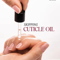 A major red flag for nail health is skipping cuticle oil. This visual reminder emphasizes the importance of hydrating your cuticles to prevent dryness and promote healthy nail growth.