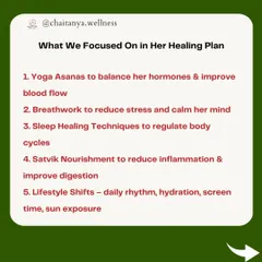 Our healing plan for Simran was holistic. We focused on yoga asanas for hormonal balance, breathwork for stress, sleep healing techniques, Satvik nutrition, and simple lifestyle shifts.