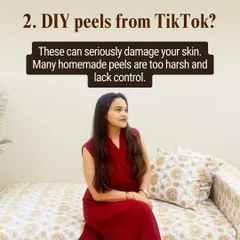 Myth: DIY peels from TikTok are safe. Reality: Many homemade peels are too harsh and lack control, which can seriously damage your skin barrier and cause chemical burns or pigmentation.