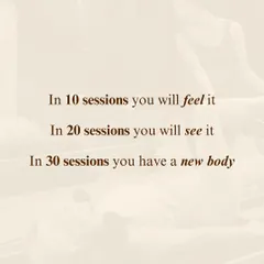In 10 sessions you will feel it. In 20 sessions you will see it. In 30 sessions you will have a new body. This famous quote by Joseph Pilates holds true.