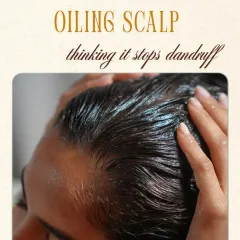 Dandruff Myth #1: Oiling the scalp stops dandruff. In reality, oil can feed the yeast-like fungus that contributes to dandruff, making the problem worse. Dandruff is a scalp condition, not just dryness.