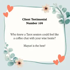 A session with me isn't meant to be intimidating. My goal is to create a space where you feel comfortable enough to have a real conversation, just like catching up with a wise friend. This client's feedback perfectly captures the warm, judgment-free experience I strive to provide in every tarot reading.