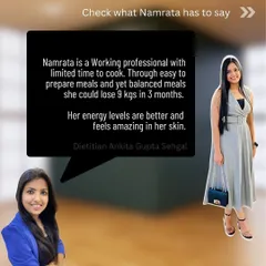 As a working professional with limited time, Namrata needed easy-to-prepare, balanced meals. Her transformation, losing 9 kgs in 3 months, shows that a busy schedule doesn't have to be a barrier to health.