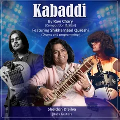 The cover for "Kabaddi," a high-energy track based in Raag Vachaspati. It features the powerful drumming of Shikharnaad Qureshi and the solid bass lines of Sheldon D'Silva.