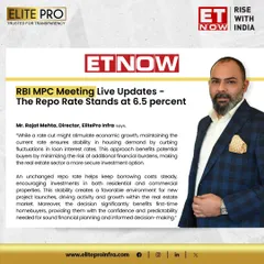 Our Director, Mr. Rajat Mehta, featured on ET Now, explaining how a stable repo rate benefits first-time homebuyers by ensuring predictability in loan rates and encouraging new project launches.