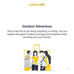 Plan an outdoor adventure like hiking, kayaking, or biking to get some exercise while bonding in nature.