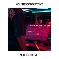 You're consistent, not extreme. This is the key to sustainable results and long-term health.