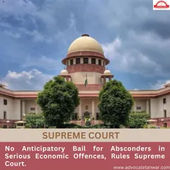 The Supreme Court has ruled that individuals who abscond or evade warrants, especially in serious economic offences, are not entitled to anticipatory bail. We advise our clients on the importance of cooperating with legal proceedings to preserve their right to seek bail.