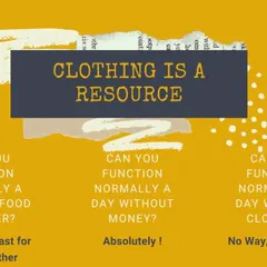 We are more dependent on clothes than we are on food or money for daily function. Clothing is a fundamental resource that we use every single day.