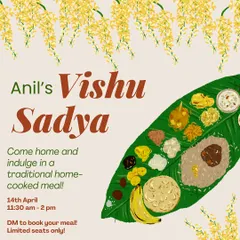 This is a poster from a past Vishu Sadya I hosted. I often organize these special home-cooked meals for festivals like Vishu and Onam, offering a limited number of seats for an intimate experience.