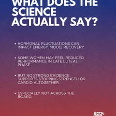 While hormonal fluctuations can impact energy, mood, and recovery, there is no strong scientific evidence to support stopping strength or cardio training altogether. The key is to listen to your body, not follow a rigid, universal rule.