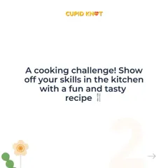 Idea 1: A cooking challenge! Show off your skills in the kitchen with a fun and tasty recipe. It's a great way to work together as a team.