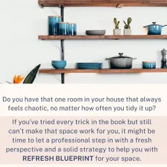 Do you have that one room that always feels chaotic? If you've tried every trick but can't make it work, it might be time for our Refresh Blueprint. We bring a fresh perspective and a solid strategy.