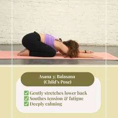 Balasana, or Child's Pose, is more than just a resting posture. It provides a gentle stretch for the entire back body, soothing tension and fatigue while having a deeply calming effect on the mind.