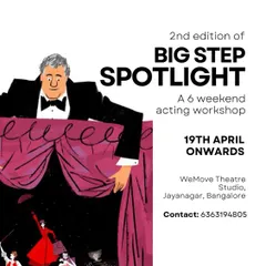 The second edition of our popular Big Step Spotlight workshop. This 6-weekend certified program takes you from theory and practice to a final stage production at our Jayanagar studio.