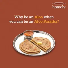 Here's some food for thought. Why settle for being a simple aloo when you can be a warm, comforting, and universally loved Aloo Paratha? I make mine just right, stuffed with a flavourful potato filling and served with a dollop of butter.