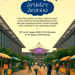 An illustrated poster for 'Artistry Avenue', depicting a bustling market scene at The Square. It highlights the blend of Indian classical music, handcrafted goods, and creative experiences.