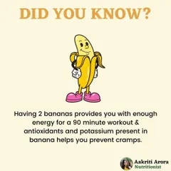 Bananas are a powerhouse of nutrition. Just two bananas can provide enough energy for a 90-minute workout, and the potassium they contain helps prevent muscle cramps. They are a perfect pre-workout or post-workout snack.