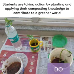 Finally, we 'Do'. Learning becomes action as students apply their knowledge by planting saplings and using their own compost, making a tangible contribution to a greener world.