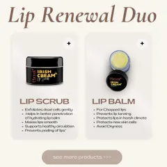 For complete lip renewal, I recommend my two-step duo. First, use the Irish Cream Lip Scrub to gently exfoliate dead cells, then follow with the Irish Cream Lip Balm to hydrate and protect your newly smooth lips.